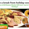 Great Saveology Deal: $25 Boston Market Gift Card for $15!